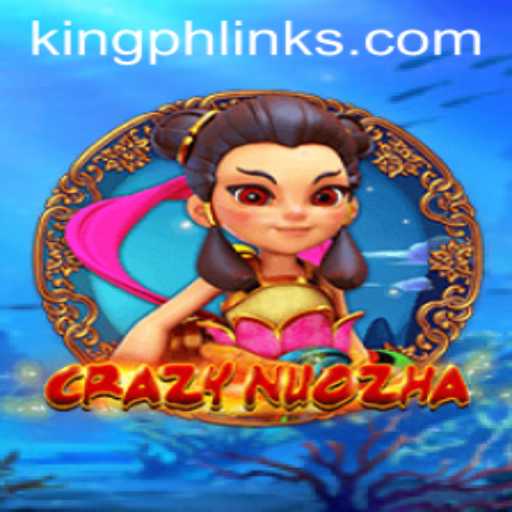 CrazyNuoZha: Unveiling the Thrilling Adventures with King PH Link