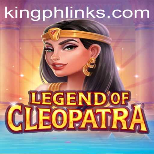 Exploring the World of LegendOfCleopatra: Unveiling King PH Link